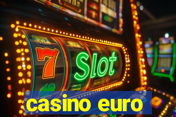 casino euro