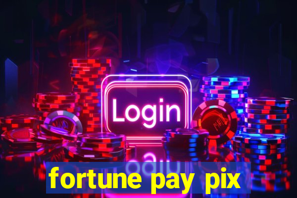 fortune pay pix