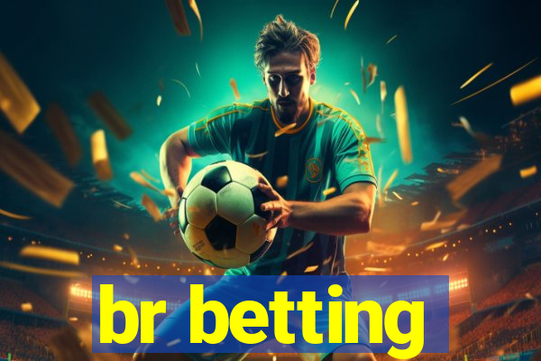 br betting