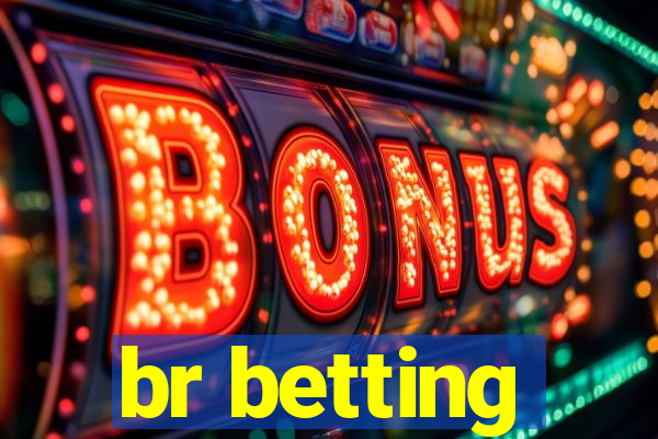 br betting