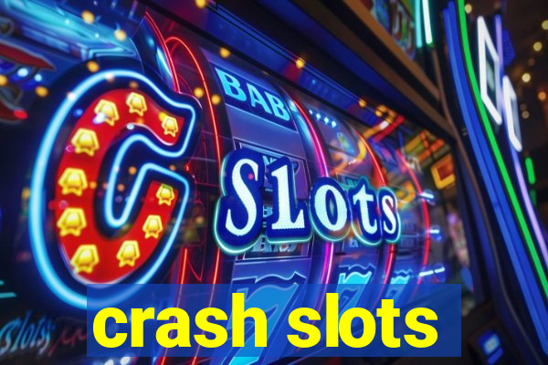 crash slots