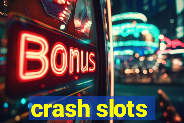 crash slots