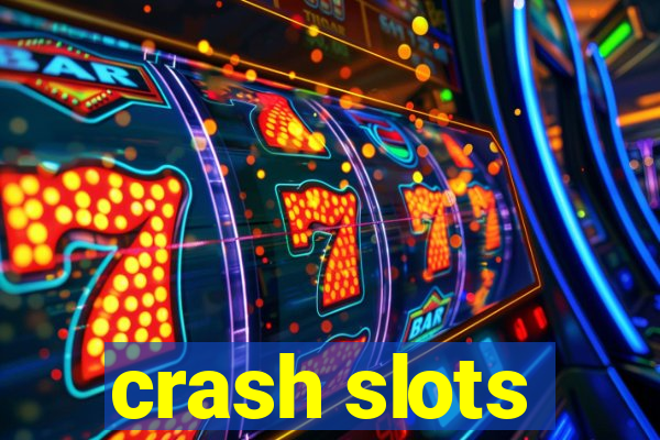 crash slots