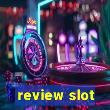 review slot