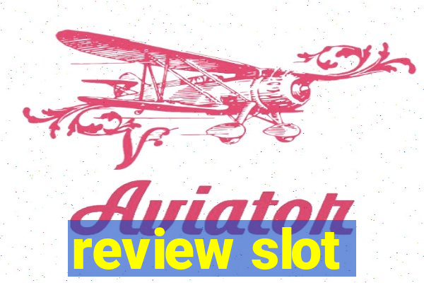 review slot