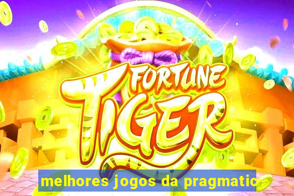 melhores jogos da pragmatic