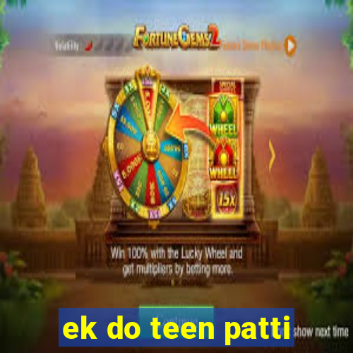 ek do teen patti