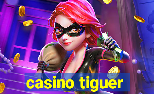 casino tiguer