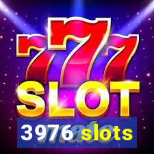 3976 slots