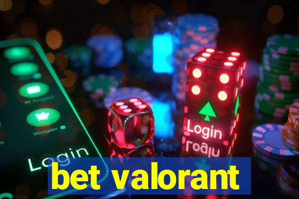 bet valorant