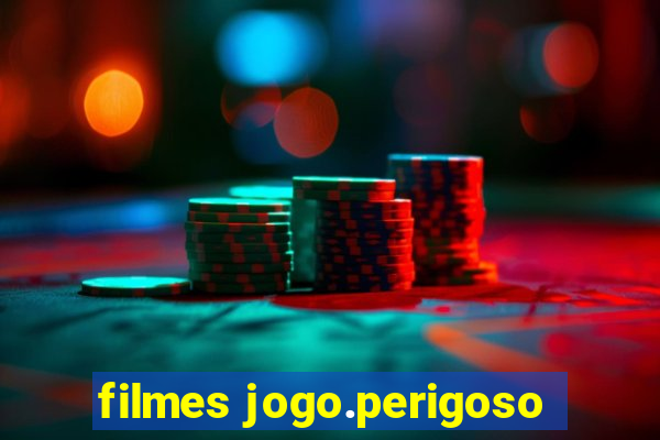 filmes jogo.perigoso