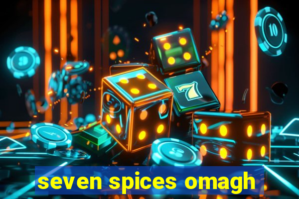 seven spices omagh