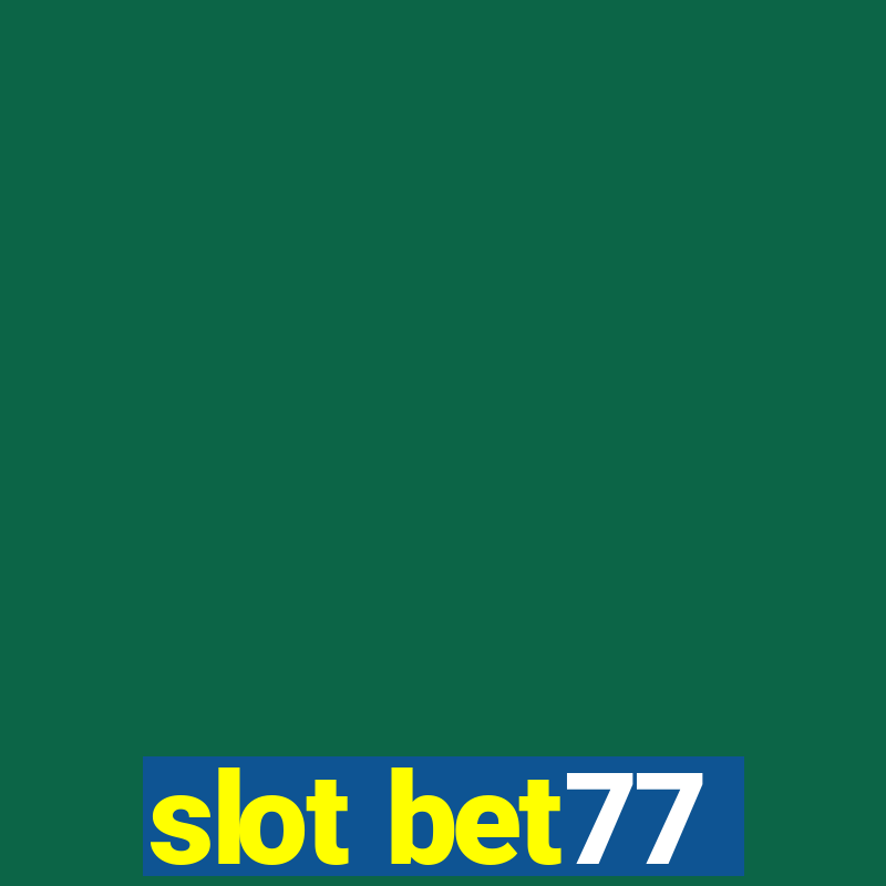 slot bet77