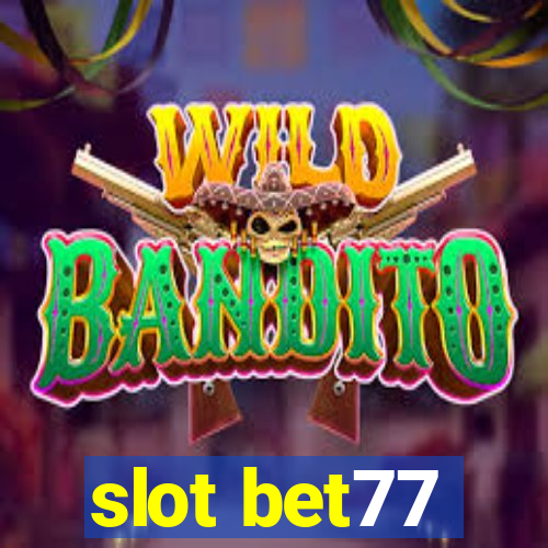 slot bet77