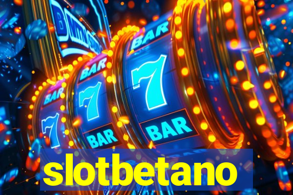 slotbetano