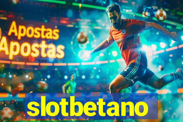 slotbetano