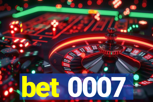 bet 0007