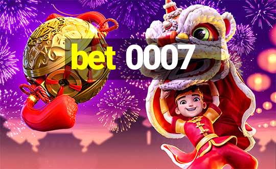 bet 0007