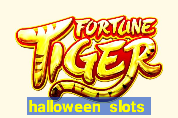 halloween slots ca?a níqueis