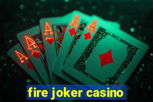 fire joker casino