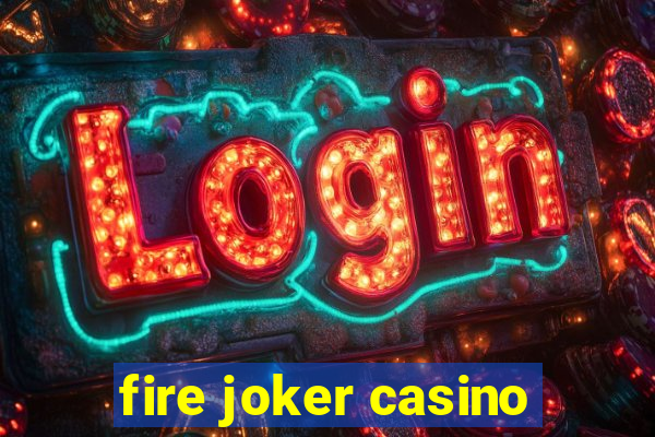 fire joker casino