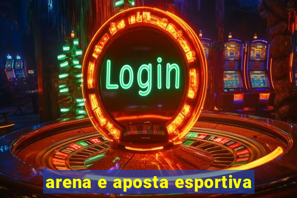 arena e aposta esportiva