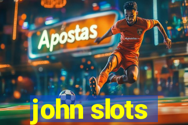 john slots