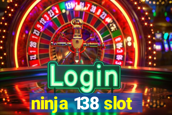 ninja 138 slot