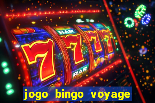 jogo bingo voyage paga de verdade