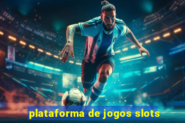 plataforma de jogos slots