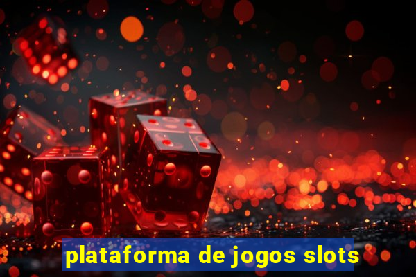 plataforma de jogos slots