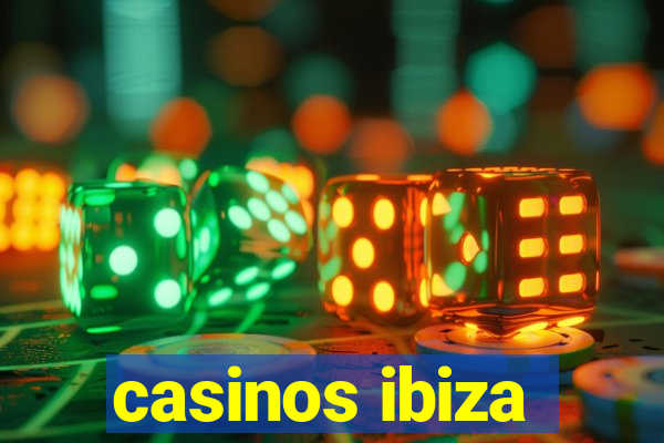 casinos ibiza