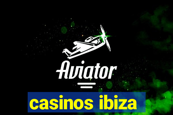 casinos ibiza