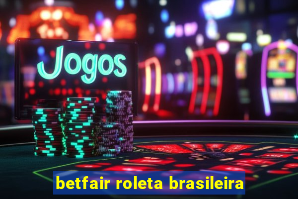 betfair roleta brasileira