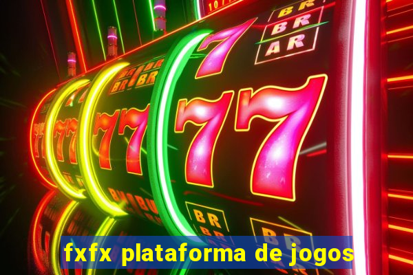 fxfx plataforma de jogos