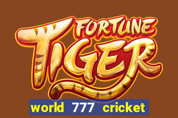 world 777 cricket live line