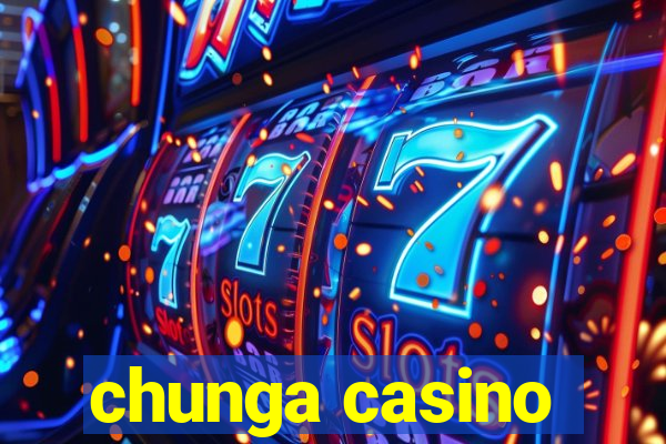 chunga casino