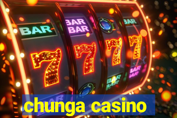 chunga casino