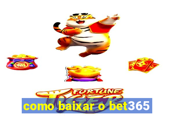 como baixar o bet365