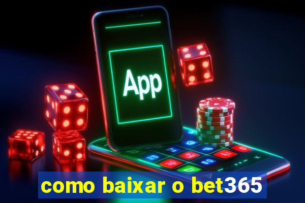 como baixar o bet365