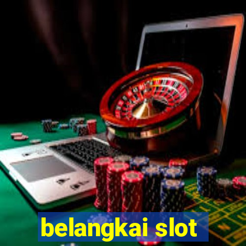 belangkai slot