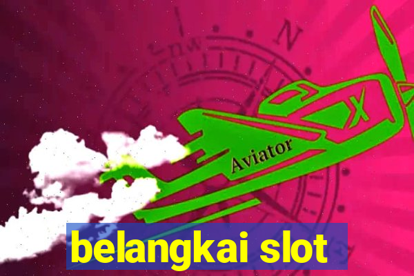 belangkai slot