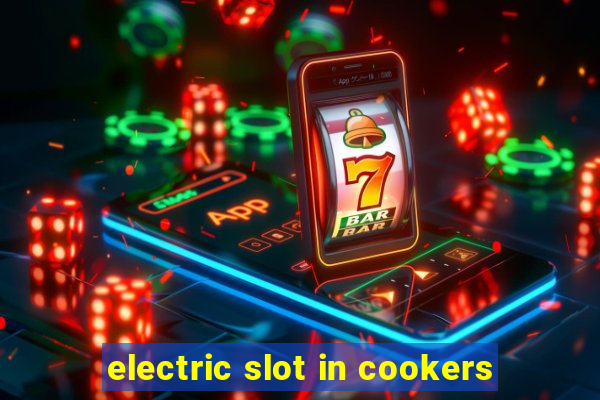 electric slot in cookers