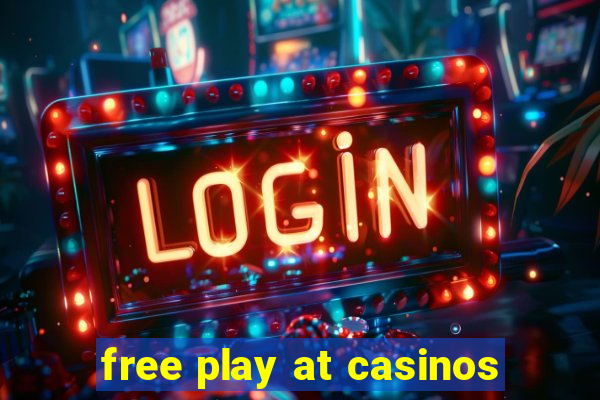 free play at casinos