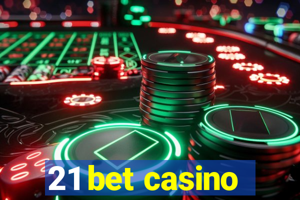 21 bet casino