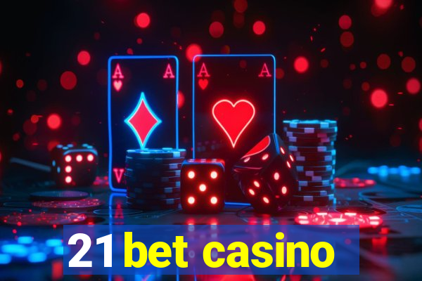 21 bet casino