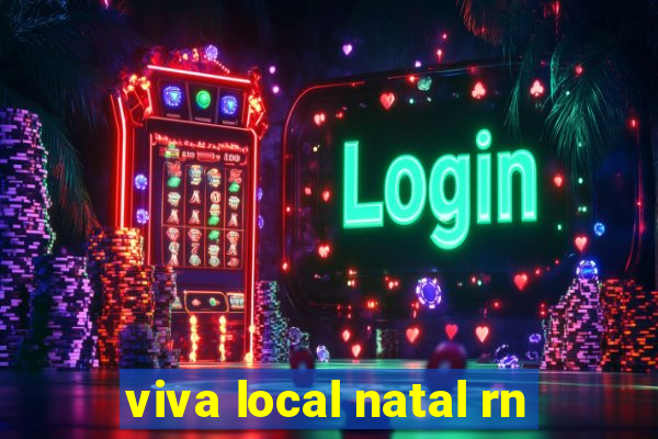 viva local natal rn