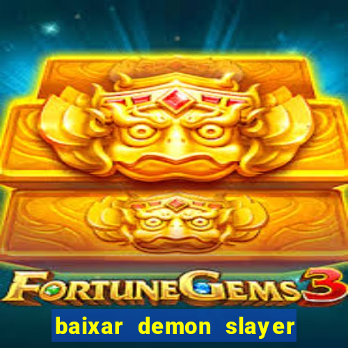 baixar demon slayer 4 temporada