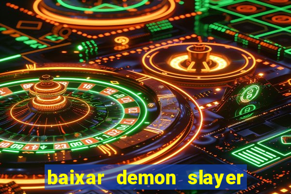 baixar demon slayer 4 temporada