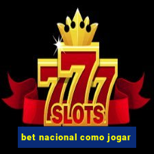 bet nacional como jogar